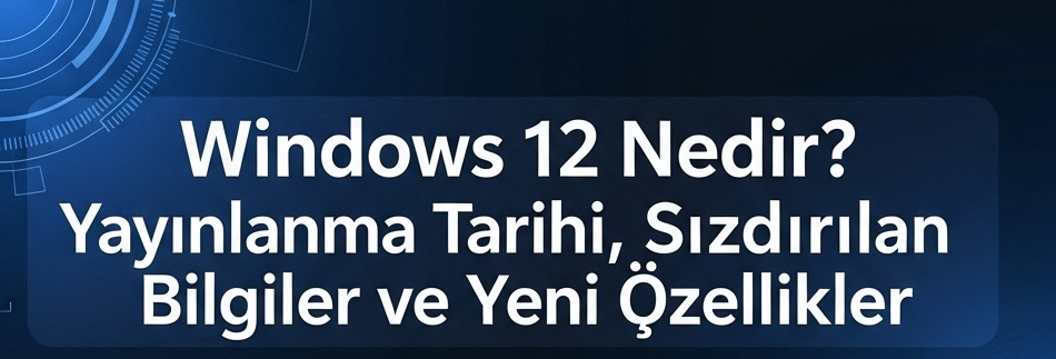 Windows 12 Nedir