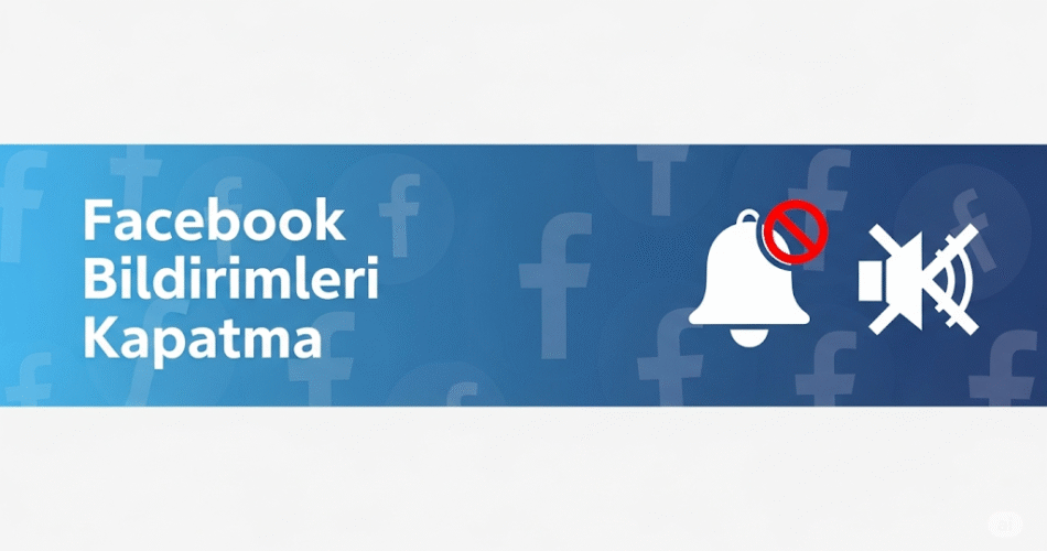 Facebook Bildirimleri Kapatma